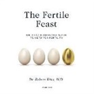 Robert Kiltz, Tim Dixon - The Fertile Feast Lib/E: Dr. Kiltz's Essential Guide to Keto for Fertility (Audio book)