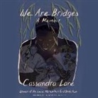 Cassandra Lane, Cassandra Lane - We Are Bridges Lib/E: A Memoir (Audio book)