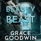 Grace Goodwin, Mia Sloane, Tor Thom - Beauty and the Beast Lib/E (Audio book)