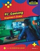 Josh Gregory - PC Gaming: Beginner's Guide