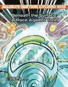 Jason Burns, Jason M Burns, Jason M. Burns, Dustin Evans - Beneath the Surface: A Race Against Time