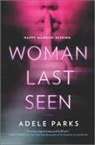 Adele Parks - Woman Last Seen