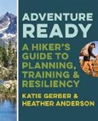 Heather Anderson, Katie Gerber, Katie/ Anderson Gerber - Adventure Ready
