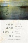 Jessica Thompson - How God Loves Us