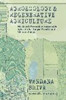 Vandana Shinva, Vandana Shiva, Shiva Vandana - Agroecology and Regenerative Agriculture