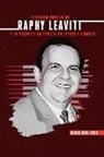Rafael A. Leavitt-Rey Estate - El Legado Musical de Raphy Leavitt Y Su Orquesta La Selecta En Letras Y Aco