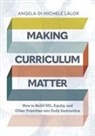 Angela Di Michele Lalor - Making Curriculum Matter