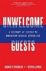 Steven J Diner, Steven J. Diner, Steven J. (Rutgers University-Newark) Diner, Harold S Wechsler, Harold S. Wechsler, Harold S. (Robert Wechsler Wechsler - Unwelcome Guests
