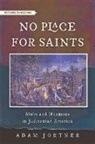 Adam Jortner - No Place for Saints
