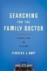 Timothy J Hoff, Timothy J. Hoff, Timothy J. (Northeastern University) Hoff - Searching for the Family Doctor