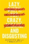 Alexandra Brewis, Alexandra Wutich Brewis, Alexandra/ Wutich Brewis, Amber Wutich, Wutich Amber - Lazy, Crazy, and Disgusting