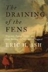 Eric H. Ash, Eric H. (Professor and Director of Graduate S Ash, Eric H. (Professor and Director of Graduate Studies) Ash - Draining of the Fens