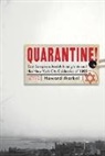 Howard Markel, Howard (Director Markel - Quarantine!