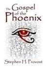Stephen H. Provost - The Gospel of the Phoenix