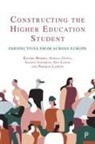 Rachel Brooks, Rachel (University of Surrey) Brooks, Achala Gupta, Achala (Southampton Education School) Gupta, Sazana Jayadeva, Sazana (University of Cambridge) Jayadeva... - Constructing the Higher Education Student