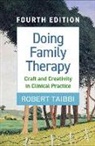 Robert Taibbi - Doing Family Therapy, Fourth Edition