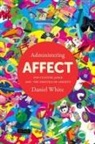 Daniel White - Administering Affect