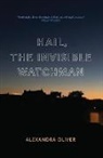 Alexandra Oliver - Hail, The Invisible Watchman