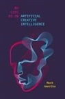 Mark Amerika - My Life As an Artificial Creative Intelligence