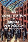 Alan Bogg, Jacob Rowbottom, Alison L Young, Alan Bogg, Bogg Alan, Jacob Rowbottom... - The Constitution of Social Democracy