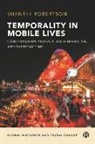 Shanthi Robertson, Shanthi (Western Sydney University) Robertson - Temporality in Mobile Lives