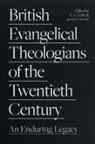 Thomas A Noble, Thomas A. Noble, James S Sexton, James S. Sexton, Dr Thomas Noble, Thomas Noble... - British Evangelical Theologians of the Twentieth Century