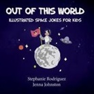 Stephanie Rodriguez, Jenna Johnston - Out of this World