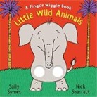 Nick Sharratt, Sally Symes, Sally/ Sharratt Symes, Nick Sharratt - Little Wild Animals: A Finger Wiggle Book