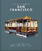 Orange Hippo!, Orange Hippo, Orange Hippo!, Hippo! Orange, Orange Hippo! - The Little Book of San Francisco: A City So Beautiful You'll Leave Yo