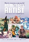 3dtotal Publishing, 3DTotal Publishing, Publishing 3dtotal - How To Be A Professional Anime Artist