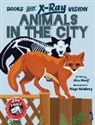 David Stewart, Alex Woolf, Diego Vaisberg - Books with X-Ray Vision: Animals in the City