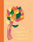 Alice Hart - The Magnificent Book of Vegetables