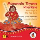 Margaret James, Wendy Paterson - Mamamele Tnyame Rrerkele - Nana Digs In The Red Sand