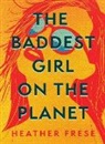 Heather Frese - Baddest Girl on the Planet