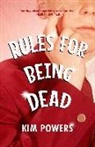 Kim Powers - Rules for Being Dead