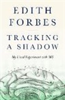 Edith Forbes - Tracking a Shadow