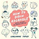 Carlianne Tipsey - How to Draw Adorable