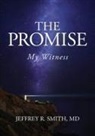 Jeffrey R. Smith, Jeffrey R. Smith MD - The Promise