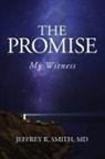Jeffrey R. Smith, Jeffrey R. Smith MD - The Promise