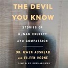 GWEN ADSHEAD, Eileen Horne, GWEN ADSHEAD - The Devil You Know: Stories of Human Cruelty and Compassion (Hörbuch)