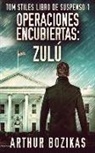 Arthur Bozikas, Alicia Tiburcio - Operaciones Encubiertas - Zulú