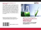 Silvia Rosy Gómez D., Hugo Mauricio Jiménez M. - Manual de Prácticas de Laboratorio de Biotecnología