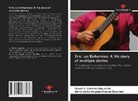 María de Los Ángele Álvarez Beovides, María de los Ángeles Álvarez Beovides, Lisandra Jiménez Izquierdo - Trio Los Bohemios: A life story of multiple stories
