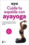 Aya - Cuida Tu Espalda Con Ayayoga