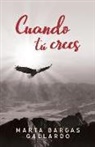 Marta Bargas Gallardo - Cuando tú crees