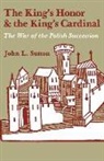 John L Sutton, John L. Sutton - King''s Honor and the King''s Cardinal