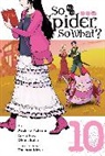 Okina Baba, Asahiro Kakashi, Jenny McKeon, Okina Baba, Bianca Pistillo - So I'm a Spider, So What?, Vol. 10 (manga)