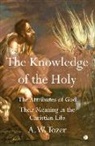 A. W. Tozer, A.W. Tozer - The Knowledge of the Holy