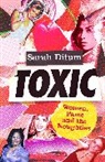 Sarah Ditum, SARAH DITUM - Toxic
