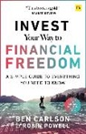 Ben Carlson, Ben Powell Carlson, Carlson Ben, Robin Powell - Invest Your Way to Financial Freedom